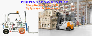 Banner phụ tùng xe nâng an phát sự lựa chọn tốt nhất