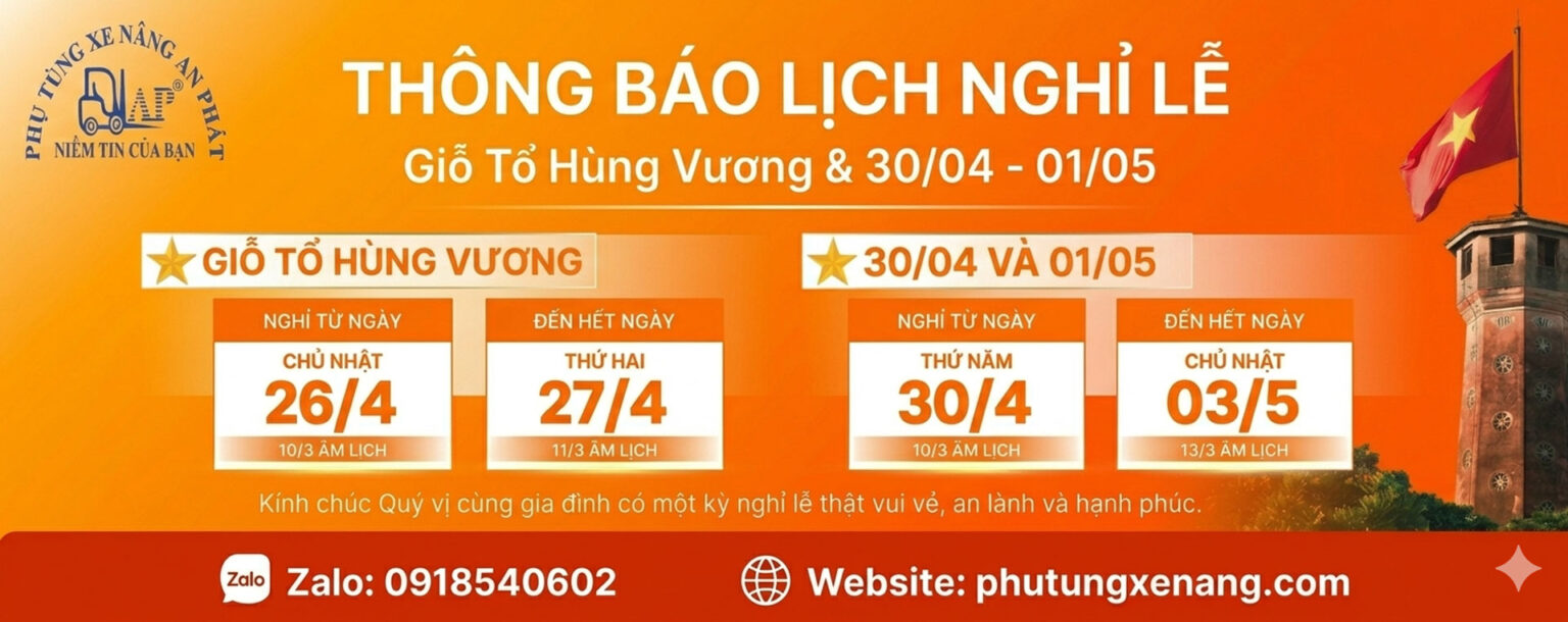 Phụ tùng xe nâng An Phát Lễ giỗ tổ Hùng Vương & 30/04 - 01/05